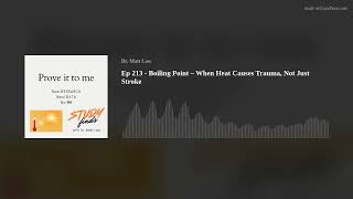 Ep 213 - Boiling Point – When Heat Causes Trauma, Not Just Stroke