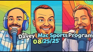 The Yankees & The ESPN Are In The Toilet (Davey Mac Sports Program 08/25/2025)