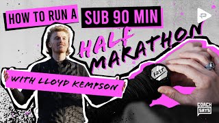 HOW TO RUN A SUB 90 MINUTE HALF MARATHON | WITH COACH LLOYD KEMPSON