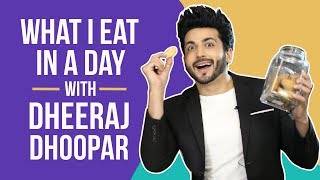 Dheeraj Dhoopar aka Karan Luthra : What I eat in a day | Lifestyle | Pinkvilla | Bollywood