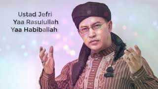 Sholawat Nabi Penenang Hati dan Pikiran - Ya Rasulullah Ya Habiballah ustad jefri al buchori