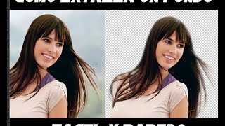 Como extraer, Cambiar o quitar un fondo de una imagen facil y rápido con Photoshop cs6