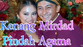 Kenang Mirdad Bercerai Dengan Tina Kanna Alasannya Sang Suami Pindah Agama