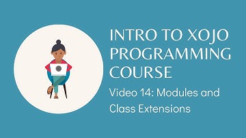 Xojo Programming Course, 14: Modules and Class Extensions