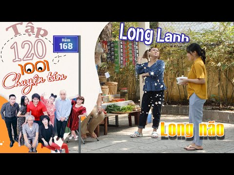 Video 1001 Chuyện tám - Hẻm 168 Tập 120: Chị em nhà họ Long... - youtube