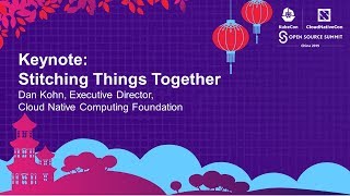 Keynote: Stitching Things Together - Dan Kohn, Executive Director, Cloud Native Computing Foundation