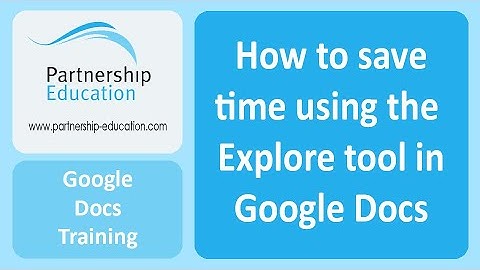 How to save time using the Explore Tool built in Google Docs/Sheets/Slides - Partnership Education