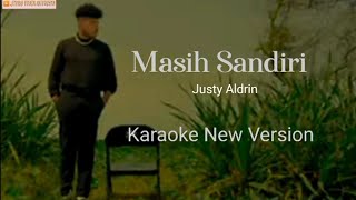 Justy Aldrin - Masih Sandiri ( Karaoke New Version )