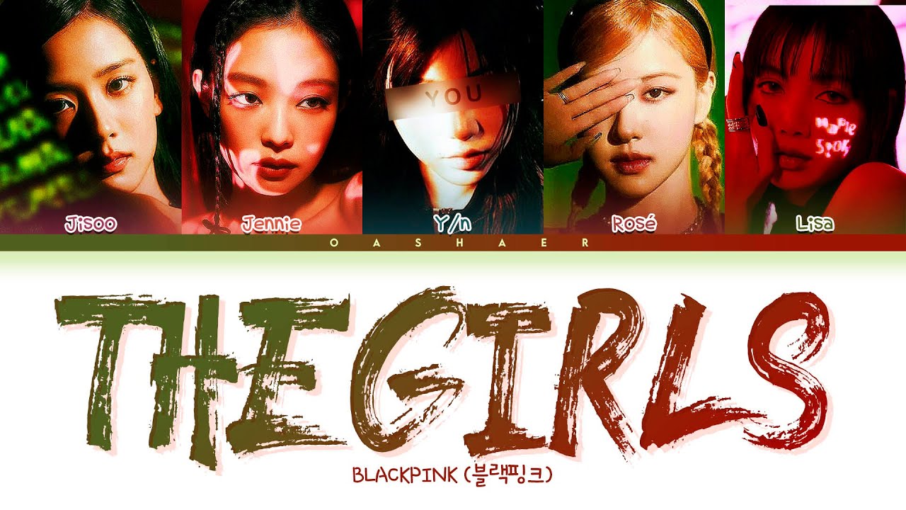 [BLACKPINK 블랙핑크] THE GIRLS : 5 members (You as member) Color Coded Lyrics