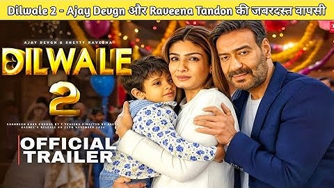 dilwale 2 - Official Trailer | Ajay Devgn | Raveena Tandon | Sunil Shetty | @movie_club_0.5