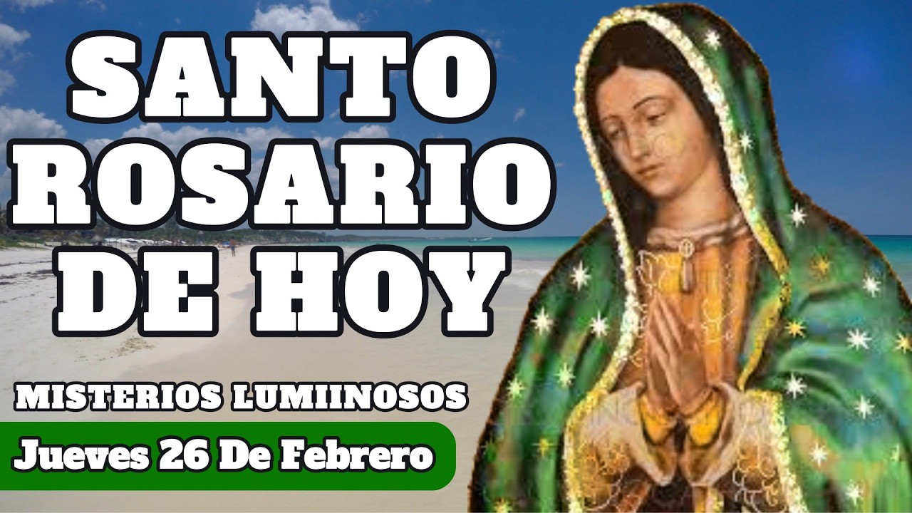 Santo Rosario De Hoy Jueves 26 de Febrero🌹Misterios Luminosos | Rosario Diario Con María 