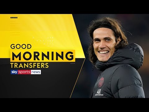 Which Premier League clubs are interested in signing Edinson Cavani? | Good Morning Transfers