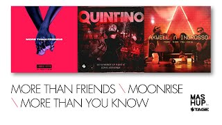 Axwell Λ Ingrosso & Quintino - More Than You Know vs Moonrise vs More Than Friends ($tage Mashup)