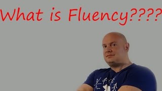 What is Fluency?