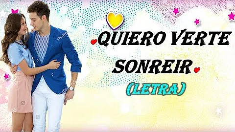 Soy Luna 3 - QUIERO VERTE SONREIR / Luna & Matteo (Letra)