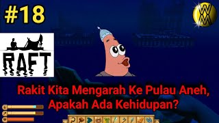 Pulau Apa Itu, Kok Kayak Ada Kehidupan | RAFT Part 18