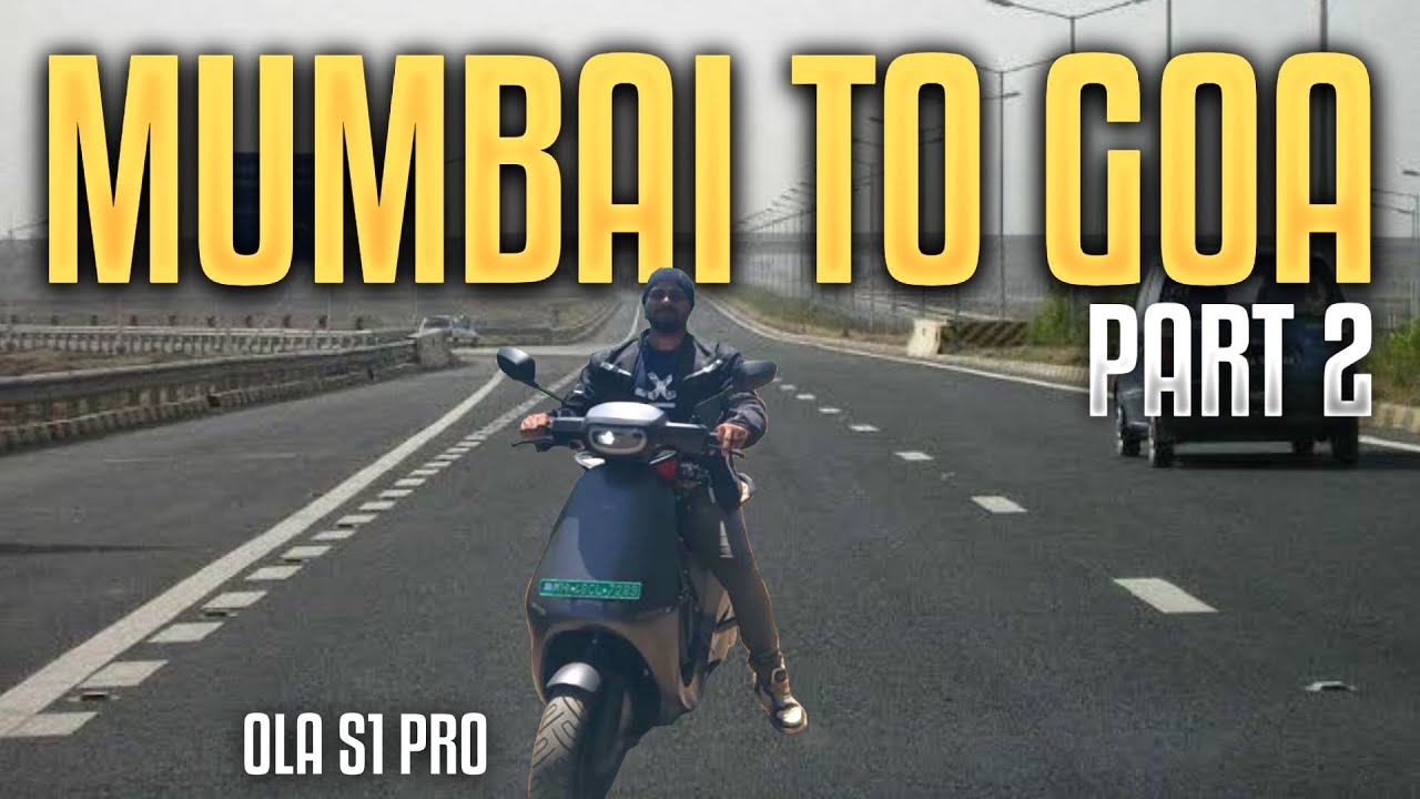 Mumbai To Goa on Ola s1 Pro - Part 2 | Long Ride