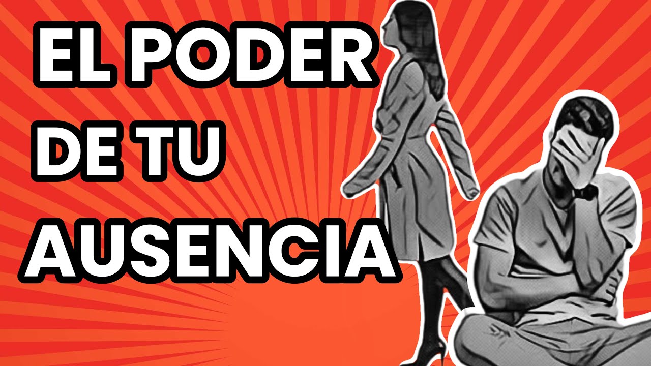 Qué SIENTE un HOMBRE cuando lo DEJAS DE BUSCAR  - El PODER de tu AUSENCIA
