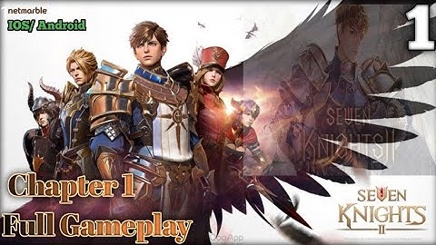 Seven Knights 2 Gameplay | Chapter 1 Full Gameplay | Seven Knights 2 first look And Gameplay| Part 1