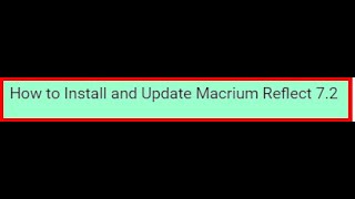 How to Install and Update Macrium Reflect 7.2