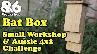Bat Box - Small Workshop &amp; Aussie 4x2 Challenge - Project 013