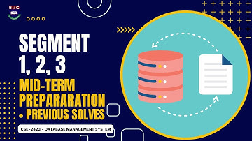 CSE-2423 (DBMS) Mid-Term Preparation | Segment 1, 2, 3 + Previous Solves | IIUC CSE