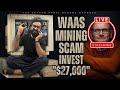 Fraudulent mining scam invest 27000 in waas