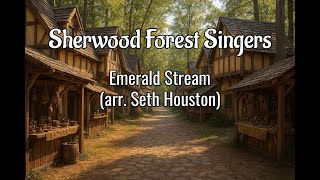 Emerald Stream (arr. Seth Houston) - Sherwood Forest Singers