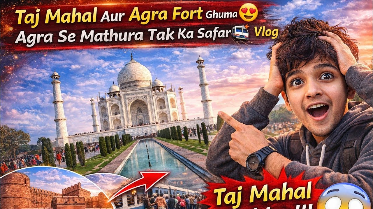 Agra Vlog 😍 Taj Mahal + Agra Fort | Phir Nikle Mathura Ke Liye 🙏👍🇮🇳 Day 03 