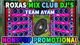 NONSTOP PROMOTIONAL BATTLE MIX 2022 || TEAM AYAM & ROXAS MIX CLUB DJ'S . Do Not Use Headphone !!