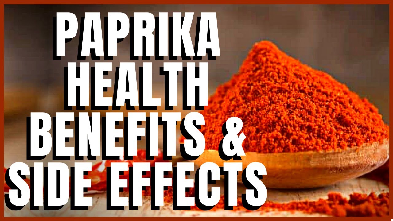 Paprika Health Benefits and Side Effects YouTube