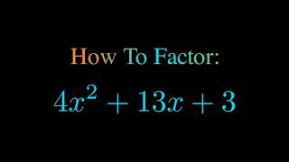 Factor 4x^2 + 13x + 3