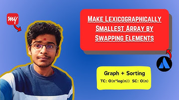 Make Lexicographically Smallest Array by Swapping Elements || Leetcode 2948 || Sorting || Atlassian