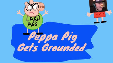 Peppa Pig gets Grounded Intro (Turbowarp Edition)