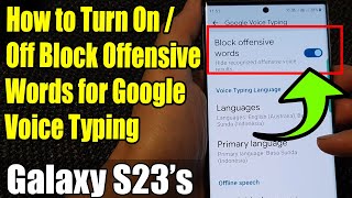 Galaxy S23's: How to Turn On/Off Block Offensive Words for Google Voice Typing screenshot 3