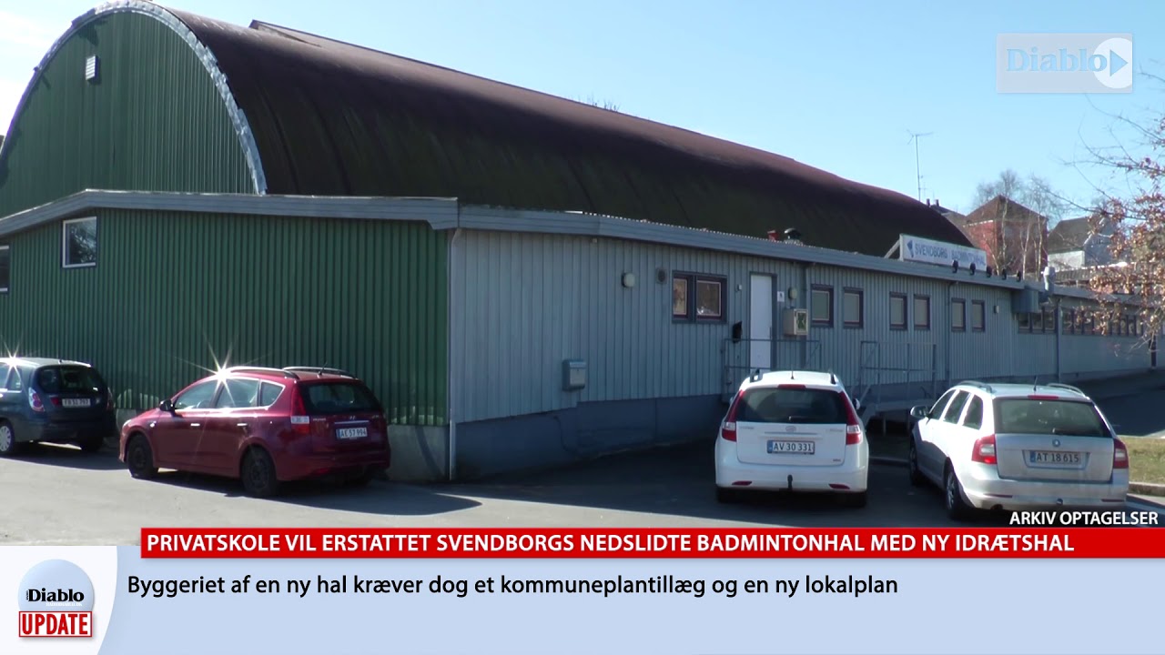 Diablo Update - Privatskole vil erstatte Svendborgs nedslidte badmintonhal med ny idrætshal video phone beyonce mp3