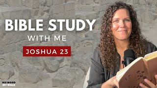 Joshua 23 | Joshua's Final Words of Encouragement to Israel [Bible Study WITH Me]