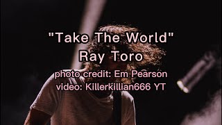 Take The World Lyrics - Ray Toro