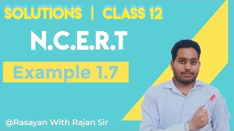 Example 1.7 Solutions Chapter 1 | Class 12 Chemistry @ChemistryByRajanSaini