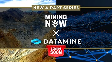 Introducing a 4-Part Series with Datamine on the Mining Value Chain
