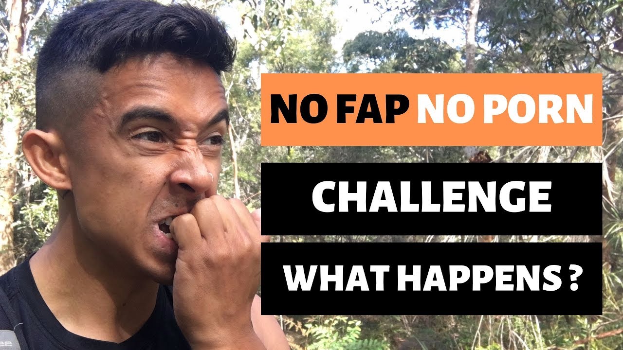 No Fap No Porn Challenge (What Happens After 30 Days) - YouTube