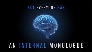 Not Everyone Has an Internal Monologue