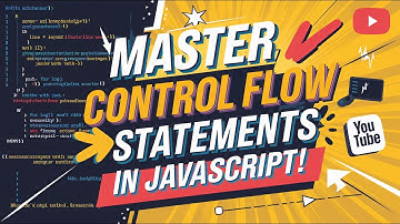 Master JavaScript Control Flow: If-Else, Switch & Loops Explained for Beginners"