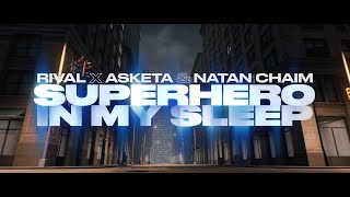 Rival x Asketa & Natan Chaim - Superhero In My Sleep (Official Lyric Video)