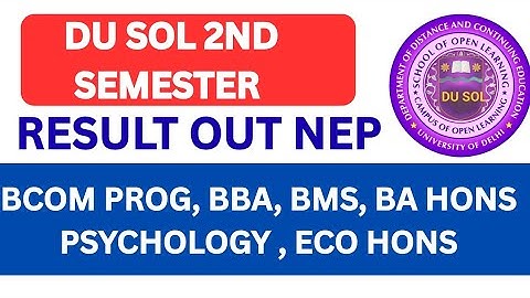 DU SOL 2ND SEMESTER RESULT DECLARED 2025 - BCOM PROG, BA HONS ECONOMICS, PSYCHOLOGY, BBA , BMS