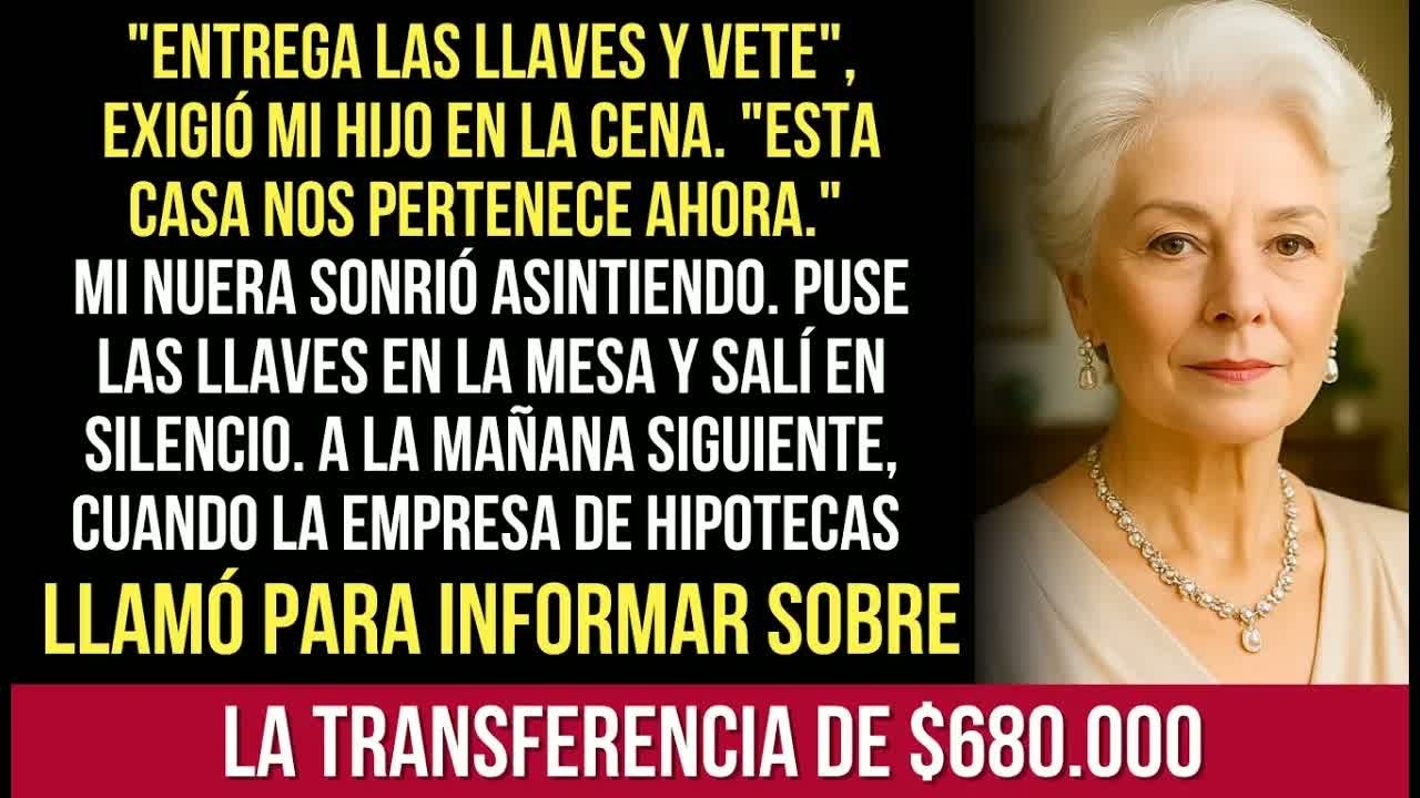 Mi Hijo Dijo： ＂Entrega Las Llaves, Ya No Eres Bienvenida＂ — Entonces La Empresa De Hipotecas Llamó.