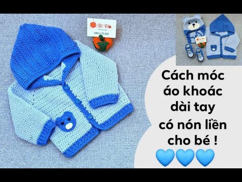 Video Bài 134: Hướng dẫn móc áo khoác dài tay có nón liền... - youtube