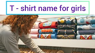 Different Name Of T Shirt T Shirt Name For Girls Type Of T Shirt