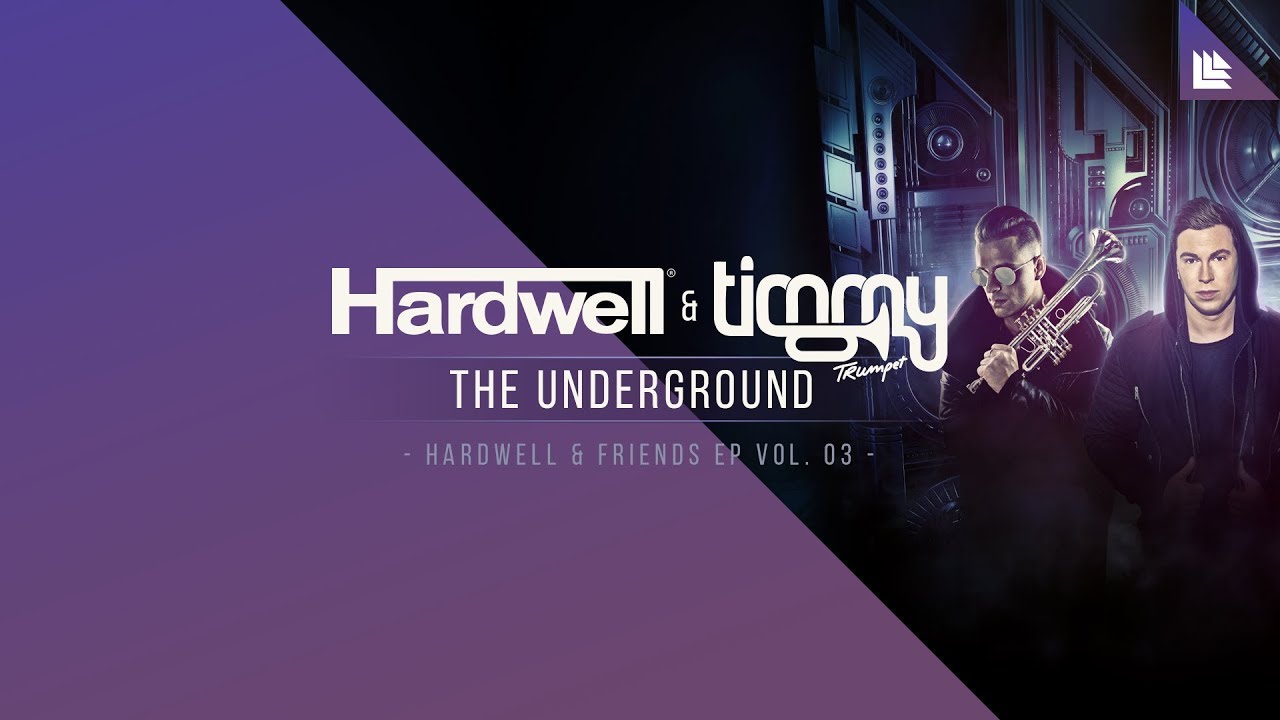 Hardwell  Timmy Trumpet   The Underground