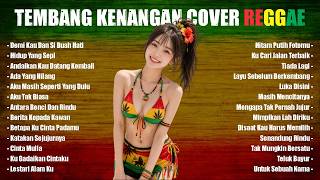 Kumpulan Nostalgia Cover Reggae Terbaru 🔥 Lagu Kenangan Cover Reggae 🎧
